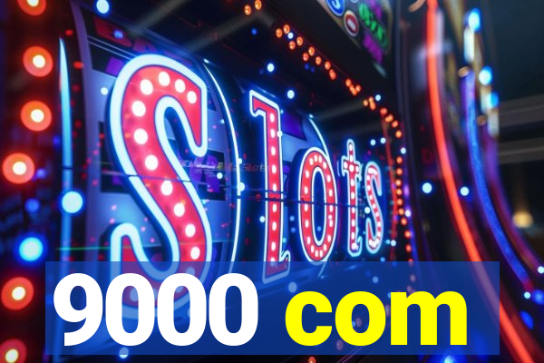 9000 com